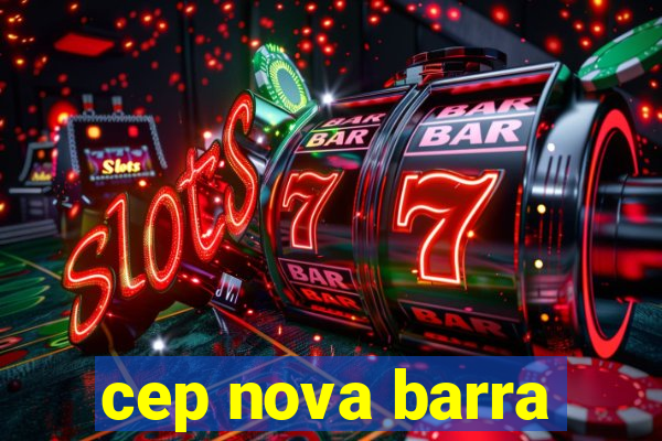 cep nova barra