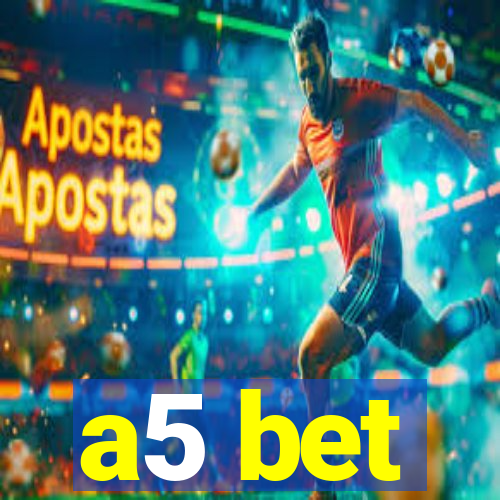 a5 bet