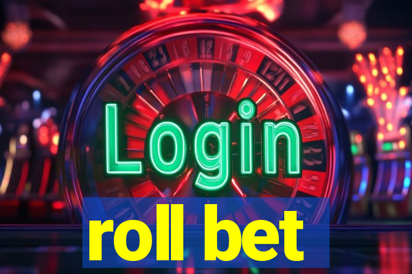 roll bet