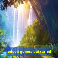 edson gomes baixar cd