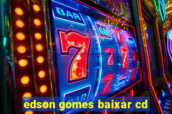 edson gomes baixar cd