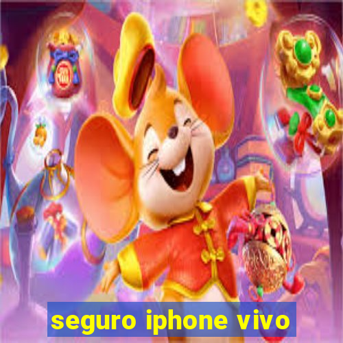 seguro iphone vivo