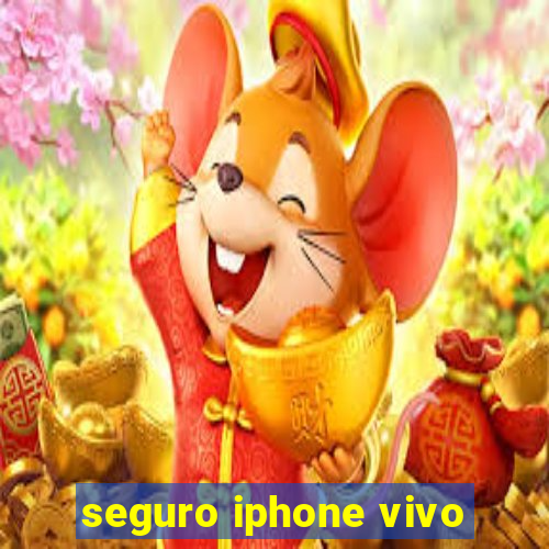 seguro iphone vivo