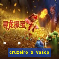 cruzeiro x vasco ao vivo