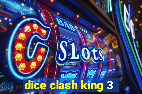 dice clash king 3