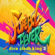 dice clash king 3