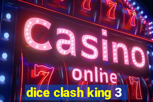 dice clash king 3