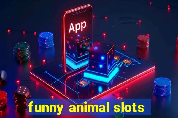 funny animal slots