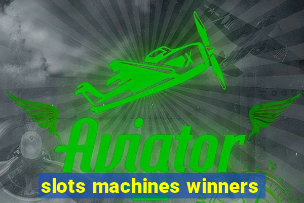 slots machines winners