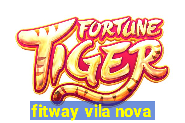 fitway vila nova