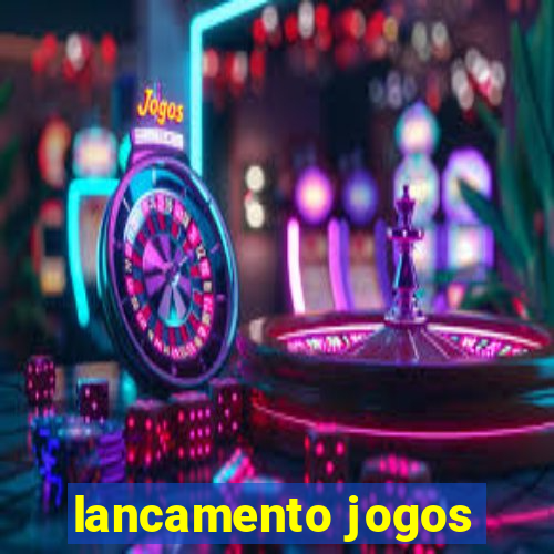 lancamento jogos