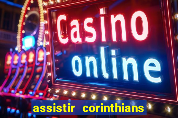 assistir corinthians fut max