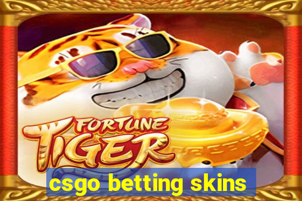 csgo betting skins