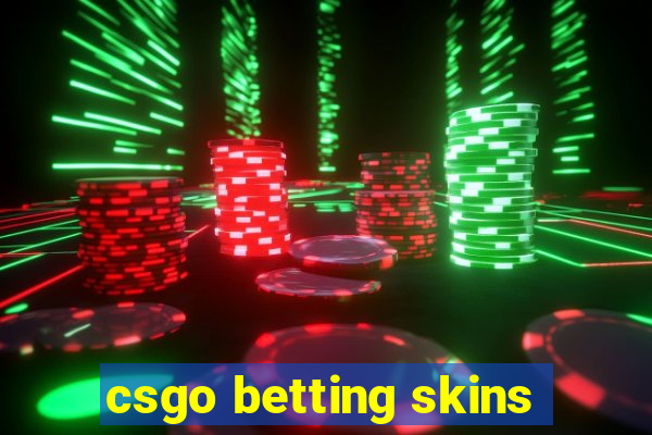 csgo betting skins