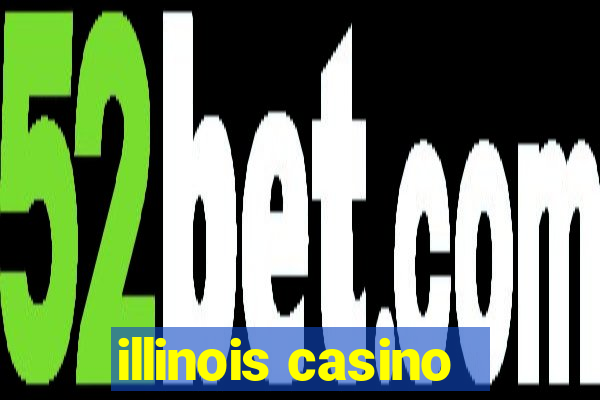 illinois casino