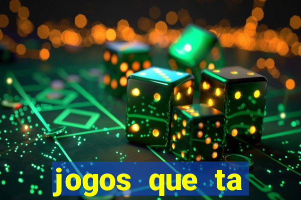 jogos que ta pagando agora