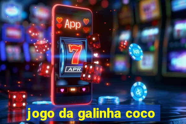 jogo da galinha coco