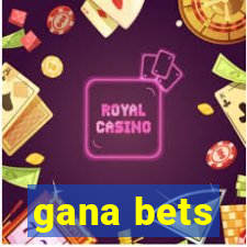 gana bets