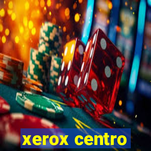 xerox centro