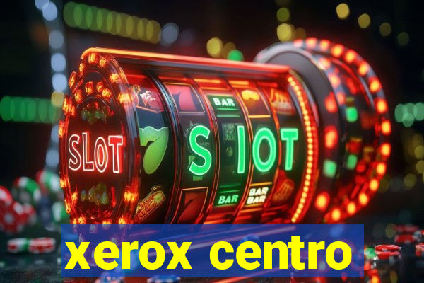 xerox centro