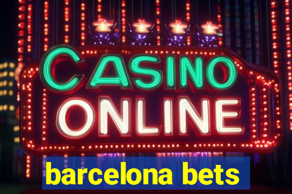 barcelona bets