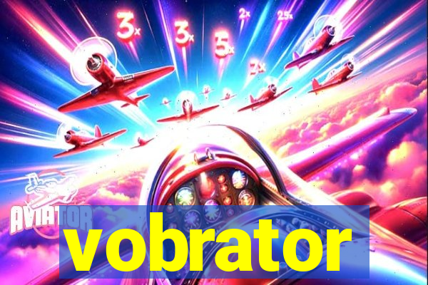 vobrator