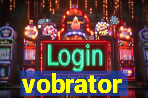 vobrator