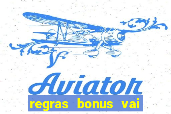 regras bonus vai de bet