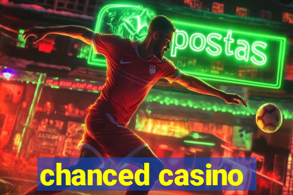 chanced casino