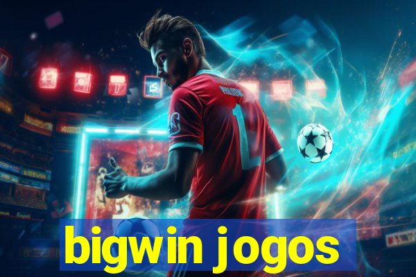 bigwin jogos