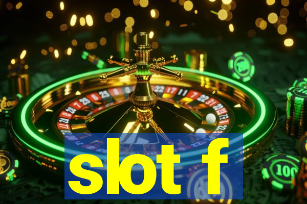 slot f