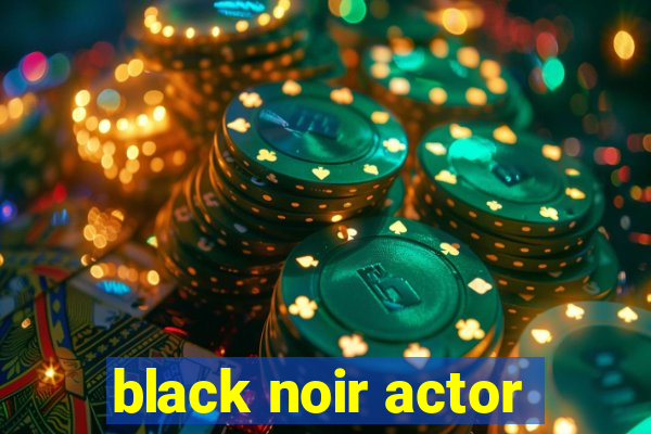 black noir actor