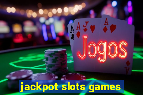 jackpot slots games