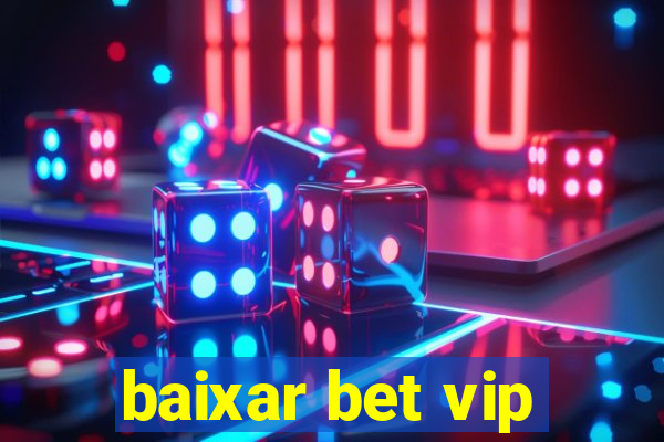 baixar bet vip