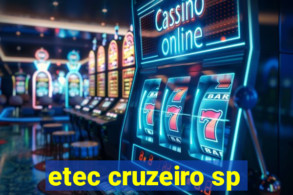 etec cruzeiro sp