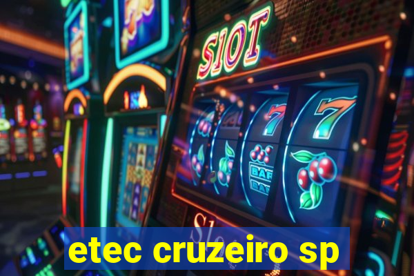 etec cruzeiro sp