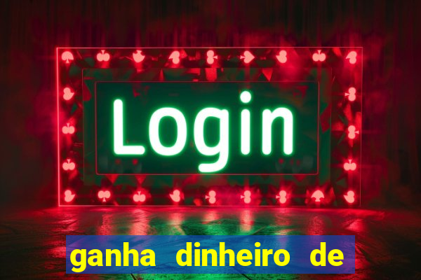 ganha dinheiro de verdade jogando