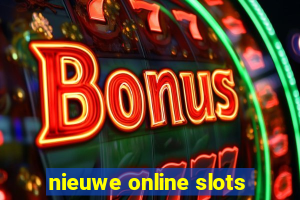 nieuwe online slots