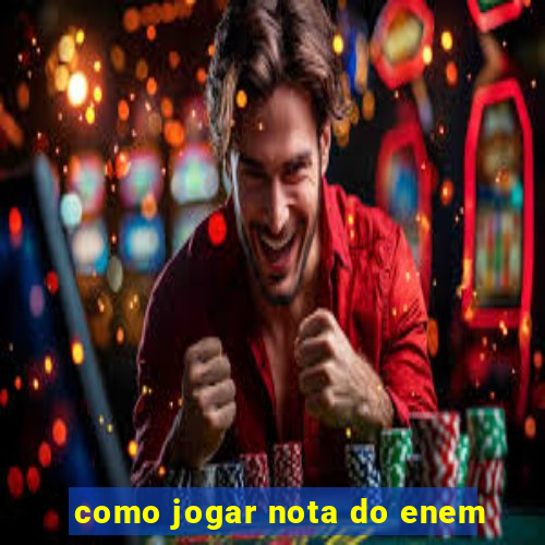 como jogar nota do enem