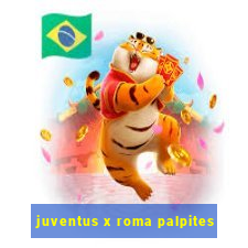 juventus x roma palpites