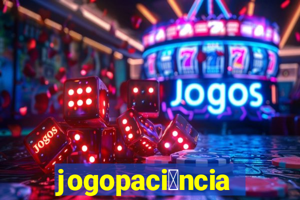 jogopaci锚ncia