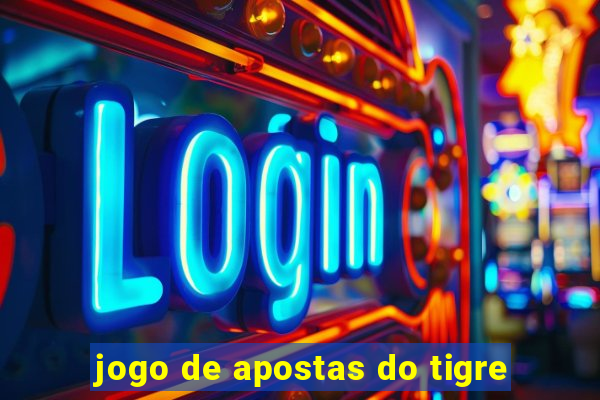 jogo de apostas do tigre