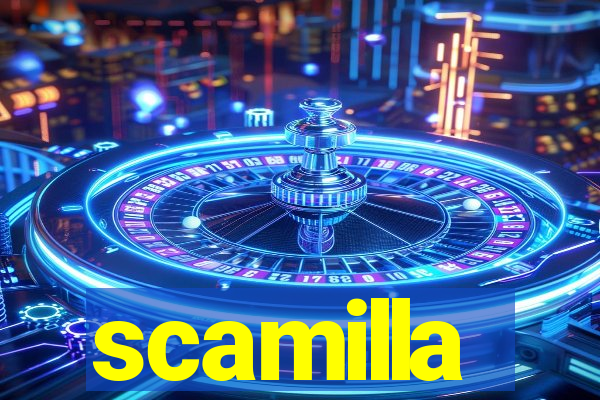 scamilla