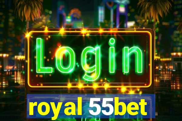 royal 55bet