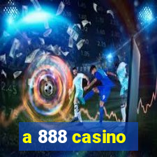 a 888 casino