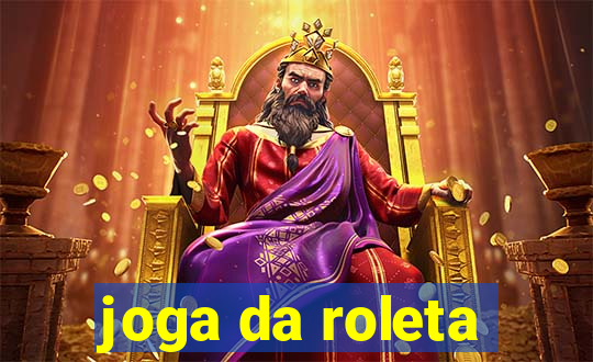 joga da roleta