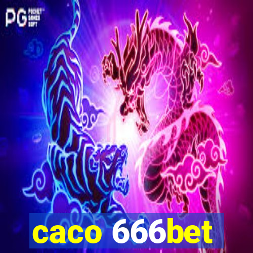 caco 666bet