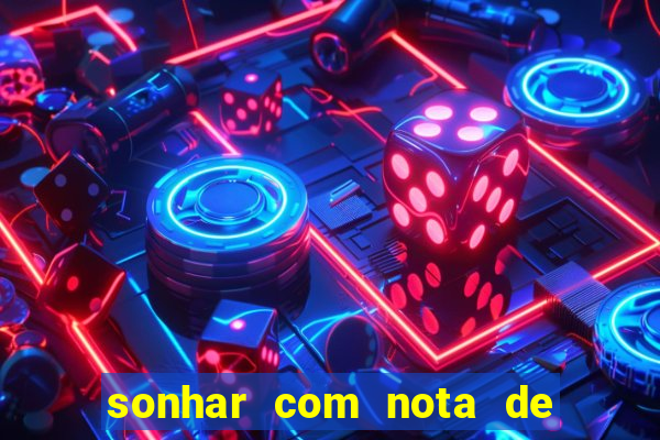 sonhar com nota de 5 reais jogo do bicho