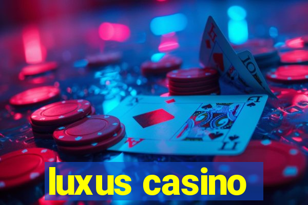 luxus casino