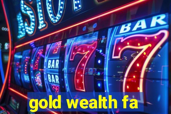 gold wealth fa